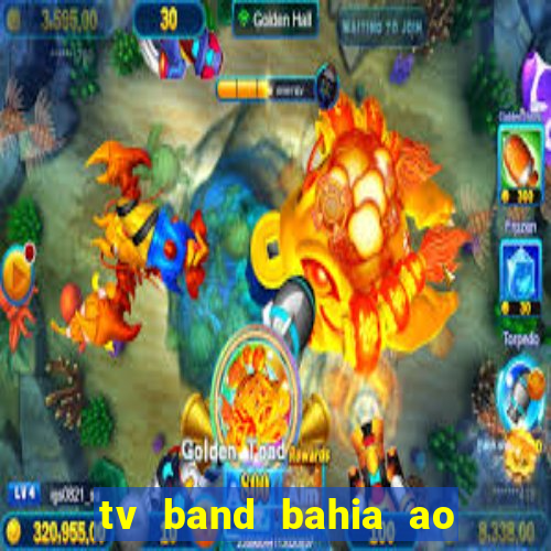 tv band bahia ao vivo online